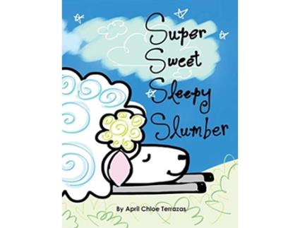 Livro Super Sweet Sleepy Slumber de April Chloe Terrazas (Inglês)