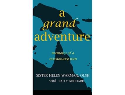 Livro A Grand Adventure Memoirs of a Missionary Nun de Sister Helen Warman (Inglês)