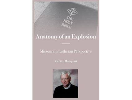 Livro Anatomy of an Explosion de Kurt E Marquart (Inglês)