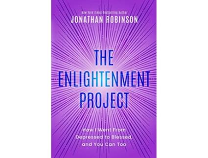 Livro The Enlightenment Project How I Went From Depressed to Blessed and You Can Too de jonathan robinson (Inglês)