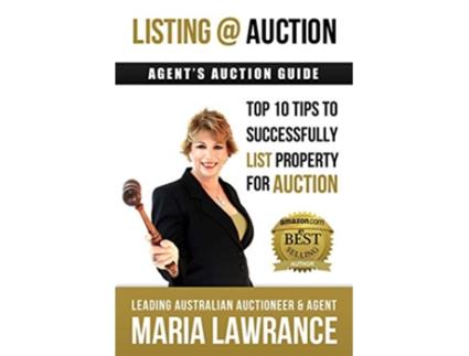 Livro Agents Auctions Guide Top 10 Tips to Successfully List Property for Auction de Maria Lawrance (Inglês)