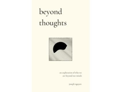 Livro beyond thoughts an exploration of who we are beyond our minds Beyond Suffering de Joseph Nguyen (Inglês)