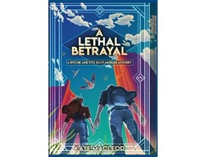 Livro A Lethal Betrayal A Ritchie and Fitz SciFi Murder Mystery The Ritchie and Fitz SciFi Murder Mystery Series de Kate MacLeod (Inglês)