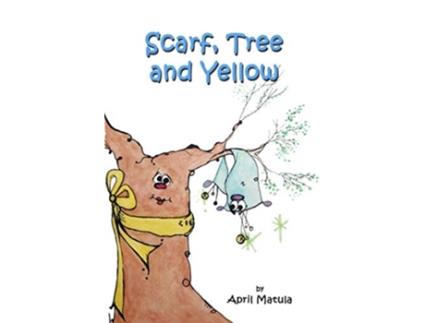 Livro Scarf Tree and Yellow de April Matula (Inglês)