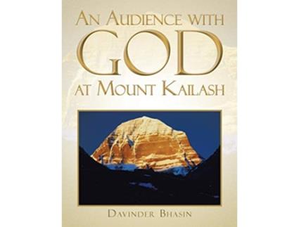 Livro An Audience with God at Mount Kailash A True Story de Davinder Bhasin (Inglês)