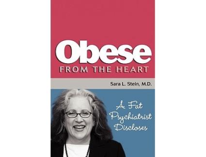 Livro Obese From The Heart A Fat Psychiatrist Discloses de Sara L Stein (Inglês)