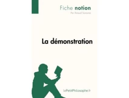 Livro La démonstration Fiche notion LepetitphilosopheFr Comprendre La Philosophie French Edition de Arnaud Sorosina (Francês)