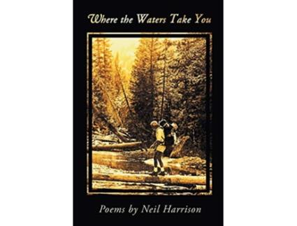 Livro Where the Waters Take You de Neil Harrison (Inglês)