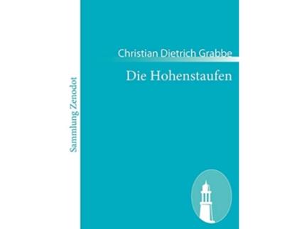 Livro Die Hohenstaufen Ein Zyklus von Tragödien German Edition de Christian Dietrich Grabbe (Alemão)