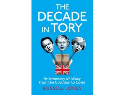 Livro The Decade in Tory de Russell Jones (Inglês - Capa Dura)