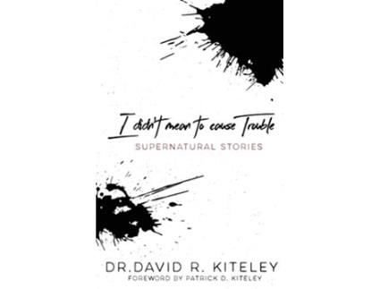 Livro I Didnt Mean to Cause Trouble Supernatural Stories de Dr David Kiteley (Inglês)