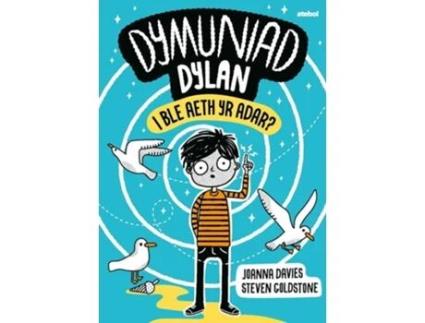 Livro Dymuniad Dylan I Ble Aeth Yr Adar? de Steven Goldstone (Galês)