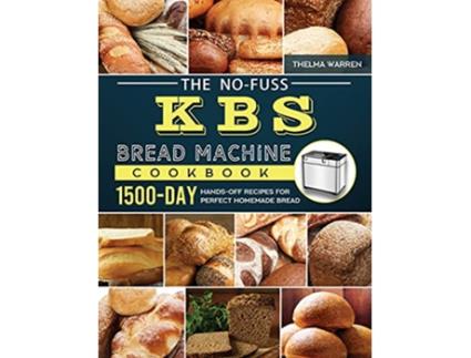 Livro The NoFuss KBS Bread Machine Cookbook 1500Day HandsOff Recipes for Perfect Homemade Bread de Thelma Warren (Inglês)