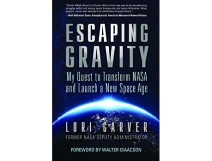 Livro Escaping Gravity de Lori Garver (Inglês - Capa Dura)