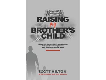 Livro Raising My Brothers Child de Scott Hilton (Inglês)