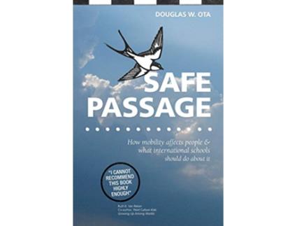 Livro Safe Passage how mobility affects people what international schools should do about it de Douglas W Ota (Inglês)
