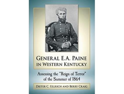 Livro General E.A. Paine in Western Kentucky de Dieter C Ullrich e Berry Craig (Inglês)