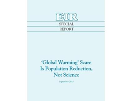 Livro Global Warming Scare Is Population Reduction Not Science de Helga ZeppLarouche Jeffrey Steinberg Paul Gallagher (Inglês)