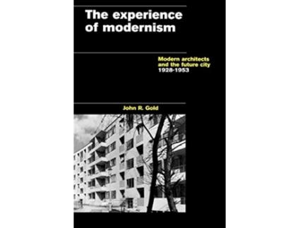 Livro Experience of Modernism de John R Gold (Inglês)