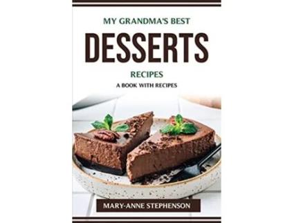 Livro My Grandmas Best Desserts Recipes A Book with Recipes de MaryAnne Stephenson (Inglês)