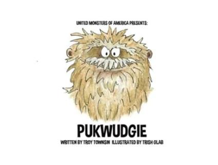 Livro Pukwudgie United Monsters of America de Troy Townsin (Inglês)