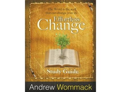 Livro Effortless Change Study Guide de Andrew Wommack (Inglês)