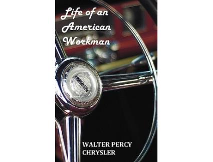 Livro Life of an American Workman de Walter P Chrysler Boyden Sparkes (Inglês)