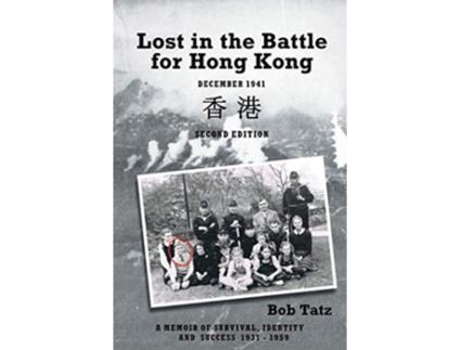 Livro Lost in the Battle for Hong Kong December 1941 Second Edition de Robert Tatz (Inglês)