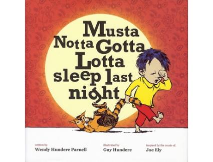 Livro Musta Notta Gotta Lotta Sleep Last Night de Wendy Hundere Parnell Guy Hundere (Inglês)