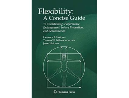 Livro Flexibility A Concise Guide de Laurence E Holt, Thomas E Pelham et al. (Inglês)