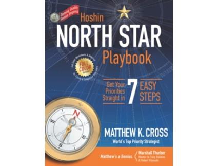 Livro Hoshin North Star Playbook Get Your Priorities Straight in 7 Easy Steps de Matthew K Cross (Inglês)