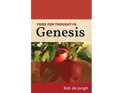 Livro Genesis Food for thought in the Old Testament de Rob de Jongh (Inglês)