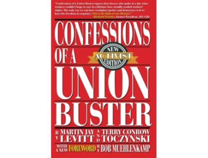 Livro Confessions of a Union Buster New Activist Edition de Martin Jay Levitt e Terry Conrow Toczynski (Inglês)