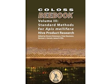 Livro COLOSS BEEBOOK Volume III Standard Methods for Apis mellifera Hive Product Research de Vincent L Dietemann Et Al Editors (Inglês)