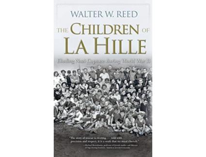 Livro The Children of La Hille Eluding Nazi Capture during World War II Modern Jewish History de Walter W Reed (Inglês)