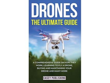 Livro Drones The Ultimate Guide de Casey Publishing (Inglês)