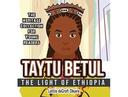 Livro Taytu Betul The Light of Ethiopia de Letitia Degraft Okyere (Inglês)