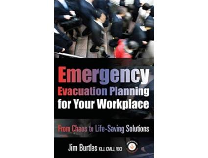 Livro Emergency Evacuation Planning for Your Workplace From Chaos to LifeSaving Solutions de Jim Burtles (Inglês)