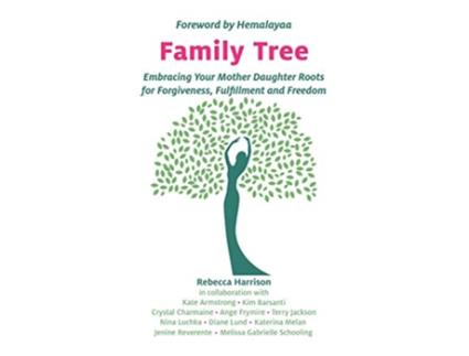 Livro Family Tree Embracing Your Mother Daughter Roots for Forgiveness Fulfillment and Freedom de Rebecca Harrison (Inglês)
