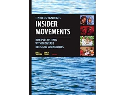 Livro Understanding Insider Movements Disciples of Jesus within Diverse Religious Communities de Travis Talman (Inglês)