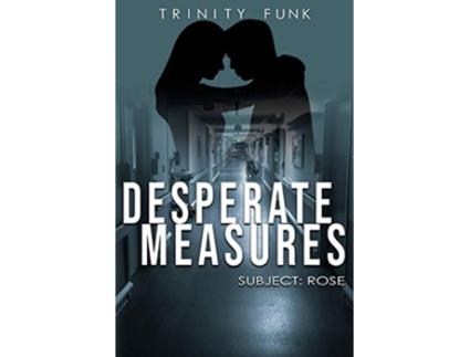 Livro Desperate Measures Subject Rose de Trinity Funk (Inglês)