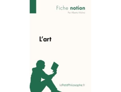 Livro Lart Fiche notion LepetitphilosopheFr Comprendre La Philosophie French Edition de Alberto Molina (Francês)