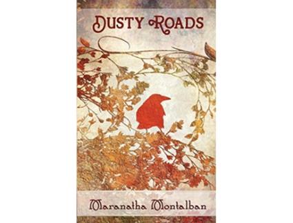 Livro Dusty Roads de Maranatha Montalban (Inglês)