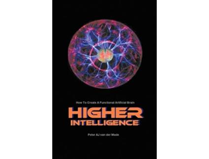 Livro Higher Intelligence How to Create a Functional Artificial Brain de Peter Aj Van Der Made (Inglês)