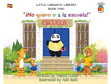 Livro Little Linguists Library Book Two Spanish ¡No quiero ir a la escuela de William Collier (Inglês)