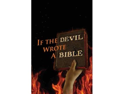Livro If the Devil Wrote a Bible de Kent Allan Philpott Katie L C Philpott (Inglês)