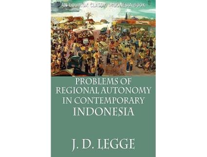 Livro Problems of Regional Autonomy in Contemporary Indonesia de John D Legge (Inglês)