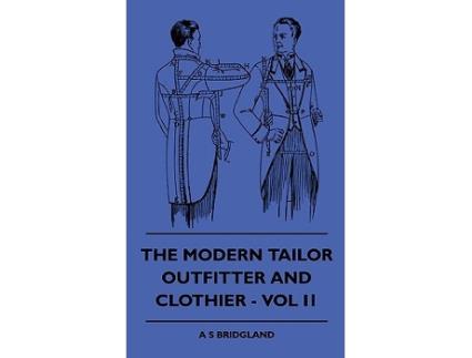 Livro The Modern Tailor Outfitter and Clothier Vol II 2 de A S Bridgland (Inglês)