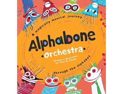 Livro Alphabone Orchestra: A magically musical journey through the alphabet John R Gerdy (Inglês)