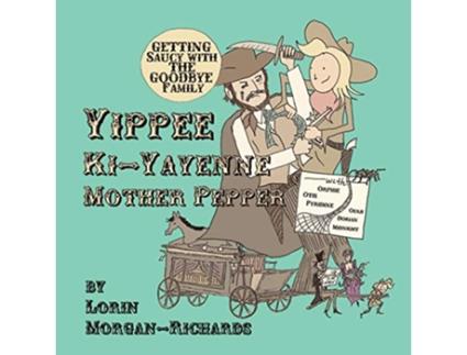 Livro Yippee KiYayenne Mother Pepper Getting Saucy with the Goodbye Family de Lorin MorganRichards (Inglês)